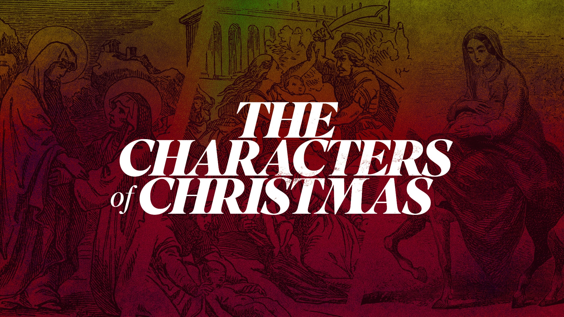 The Characters of Christmas Sermon Series